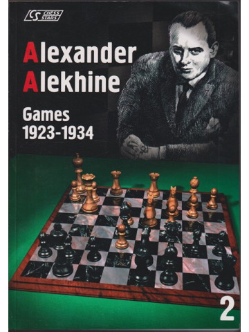 Alexander Alekhine: Games 1923-1934. Vol. 2