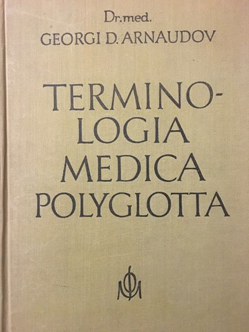 Terminologia Medica Polyglota (Polyglotta) Медицинска терминология на шест езика: латински